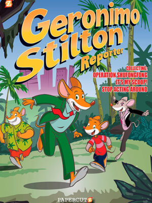 Geronimo Stilton Reporter 3 in 1 #1: "Collecting "Operation Shufongfong," "It's MY Scoop," and "Stop Acting Around" - Paperback