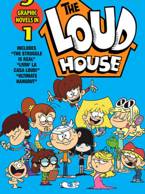 The Loud House 3-in-1 #3: The Struggle is Real, Livin' La Casa Loud, Ultimate Hangout - Paperback
