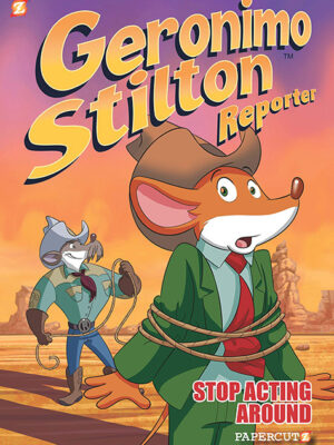 Geronimo Stilton Reporter #3: Stop Acting - Hardcover