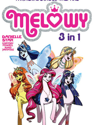 Melowy 3-in-1 #1: Collects The Test of Magic, The Fashion Club of Colors, and Time To Fly - Paperback