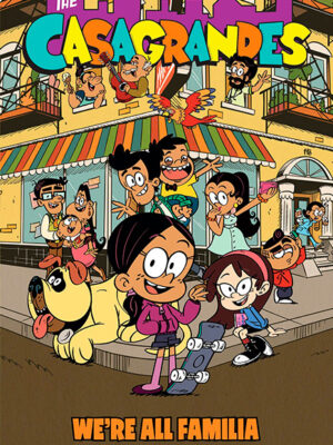 The Casagrandes #1: We're All Familia