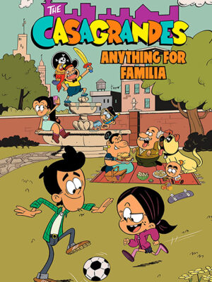 The Casagrandes #2: Anything for Familia