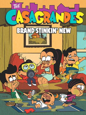 The Casagrandes #3: Brand Stinkin New