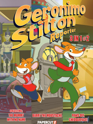 Geronimo Stilton Reporter 3 in 1 #2: Collecting Stop Acting Around, The Mummy with No Name, and Barry the Moustache - Paperback