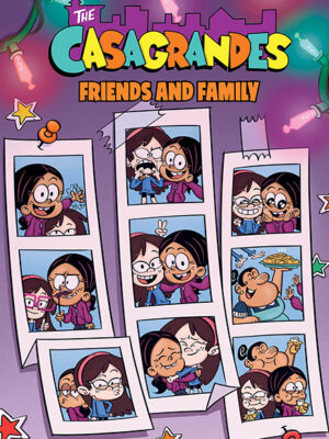 The Casagrandes #4: Friends and Family