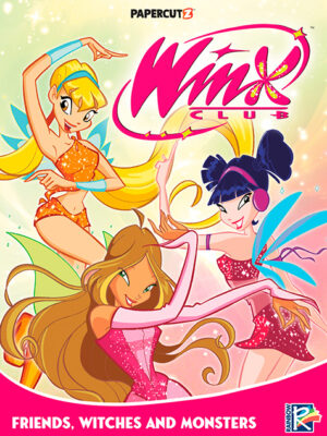 Winx Club Vol. 2: Friends, Monsters, and Witches! - Paperback