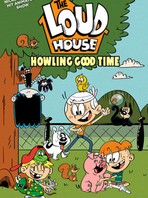 The Loud House #21: Howling Good Time