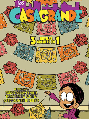 Casagrandes 3 in 1 Vol. 1 (Spanish Language Edition) | Pre-Order